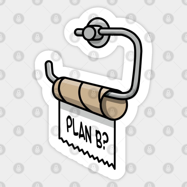 Plan B funny empty toilet paper toilet improvise Sticker by LaundryFactory